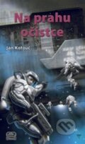 Kniha: Na prahu očistce (Jan Kotouč). Klub Julesa Vernea, 2014 Kniha: Na prahu očistce (Jan Kotouč). Klub Julesa Vernea, 2014