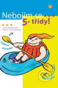 Kniha: Nebojím se 5. třídy! (Jana Němcová a Pavla Svobodová). Albatros CZ, 2007 Kniha: Nebojím se 5. třídy! (Jana Němcová a Pavla Svobodová). Albatros CZ, 2007