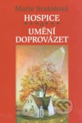 Kniha: Hospice a umění doprovázet (Marie Svatošová). Karmelitánské nakladatelství, 2011 Kniha: Hospice a umění doprovázet (Marie Svatošová). Karmelitánské nakladatelství, 2011