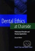 Kniha: Dental Ethics at Chairside (David Ozar). Georgetown University, 2002 Kniha: Dental Ethics at Chairside (David Ozar). Georgetown University, 2002