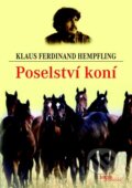 Kniha: Poselství koní (Klaus Ferdinand Hempfling). Brázda, 2014 Kniha: Poselství koní (Klaus Ferdinand Hempfling). Brázda, 2014