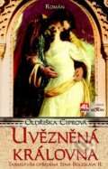 Kniha: Uvězněná královna (Oldřiška Ciprová). Alpress, 2014 Kniha: Uvězněná královna (Oldřiška Ciprová). Alpress, 2014