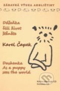 Dášeňka, čili život štěněte / Dashenka As a puppy sees the world (+ CD) - Karel Čapek, Knihy Konkolski, 2014