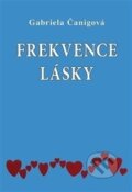 Kniha: Frekvence lásky (Gabriela Čanigová). Vodnář, 2014 Kniha: Frekvence lásky (Gabriela Čanigová). Vodnář, 2014