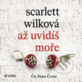 Audiokniha: Až uvidíš moře (Scarlett Wilková), 2022 Audiokniha: Až uvidíš moře (Scarlett Wilková), 2022