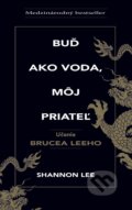 Kniha: Buď ako voda, môj priateľ (Shannon Lee), 2022 Kniha: Buď ako voda, môj priateľ (Shannon Lee), 2022