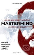 Kniha: Mastermind (Evan Ratliff). Audiolibrix, 2022 Kniha: Mastermind (Evan Ratliff). Audiolibrix, 2022