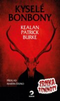 Kniha: Kyselé bonbony (Kealan Patrick Burke). Golden Dog, 2022 Kniha: Kyselé bonbony (Kealan Patrick Burke). Golden Dog, 2022