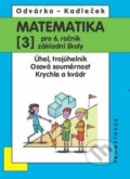 Kniha: Matematika pro 6. roč. ZŠ - 3.díl (Jiří Kadleček a Oldřich Odvárko). Spoločnosť Prometheus, 2022 Kniha: Matematika pro 6. roč. ZŠ - 3.díl (Jiří Kadleček a Oldřich Odvárko). Spoločnosť Prometheus, 2022
