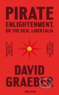 Kniha: Pirate Enlightenment, or the Real Libertalia (David Graeber). Penguin Books, 2023 Kniha: Pirate Enlightenment, or the Real Libertalia (David Graeber). Penguin Books, 2023