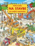 Kniha: Veľká knižka - na stavbe pre malých rozprávačov (Max Walther). Ella & Max, 2022 Kniha: Veľká knižka - na stavbe pre malých rozprávačov (Max Walther). Ella & Max, 2022