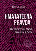 Kniha: Hmatateľná pravda (Tim Chester). Porta Libri, 2022 Kniha: Hmatateľná pravda (Tim Chester). Porta Libri, 2022