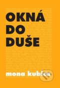 Kniha: Okná do duše (Mona Kubica). Excel Media Group, 2022 Kniha: Okná do duše (Mona Kubica). Excel Media Group, 2022