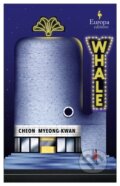 Kniha: Whale (Cheon Myeong-kwan). Europa Editions, 2023 Kniha: Whale (Cheon Myeong-kwan). Europa Editions, 2023