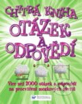 Kniha: Chytrá kniha otázek a odpovědí (Svojtka&Co.). Svojtka&Co., 2016 Kniha: Chytrá kniha otázek a odpovědí (Svojtka&Co.). Svojtka&Co., 2016
