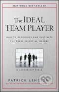 Kniha: The Ideal Team Player (Patrick M. Lencioni). John Wiley & Sons, 2016 Kniha: The Ideal Team Player (Patrick M. Lencioni). John Wiley & Sons, 2016