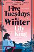 Kniha: Five Tuesdays in Winter (Lily King). Picador, 2023 Kniha: Five Tuesdays in Winter (Lily King). Picador, 2023