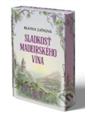 Kniha: Sladkosť madeirského vína (Beatrix Zaťková). Motýľ, 2023 Kniha: Sladkosť madeirského vína (Beatrix Zaťková). Motýľ, 2023