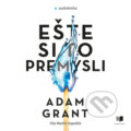 Audiokniha: Ešte si to premysli (Adam Grant), 2022 Audiokniha: Ešte si to premysli (Adam Grant), 2022