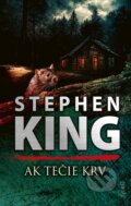 Kniha: Ak tečie krv (Stephen King), 2023 Kniha: Ak tečie krv (Stephen King), 2023
