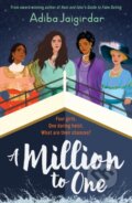 Kniha: A Million to One (Adiba Jaigirdar). Hodder Children's Books, 2023 Kniha: A Million to One (Adiba Jaigirdar). Hodder Children's Books, 2023