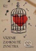 Kniha: Väzenie zamknuté zvnútra (Kateřina Lachmanová), 2022 Kniha: Väzenie zamknuté zvnútra (Kateřina Lachmanová), 2022