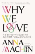 Kniha: Why We Love (Anna Machin). Orion, 2023 Kniha: Why We Love (Anna Machin). Orion, 2023