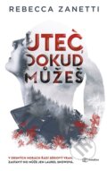 Kniha: Uteč, dokud můžeš (Rebecca Zanetti), 2023 Kniha: Uteč, dokud můžeš (Rebecca Zanetti), 2023