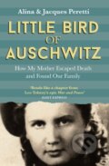 Kniha: Little Bird of Auschwitz (Jacques Peretti). Hodder and Stoughton, 2023 Kniha: Little Bird of Auschwitz (Jacques Peretti). Hodder and Stoughton, 2023
