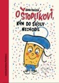 Kniha: O Štoplíkovi, kým do školy nechodil (Hana Ponická). Slovart, 2023 Kniha: O Štoplíkovi, kým do školy nechodil (Hana Ponická). Slovart, 2023