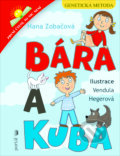 Kniha: Bára a Kuba (Hana Zobačová). Portál, 2023 Kniha: Bára a Kuba (Hana Zobačová). Portál, 2023