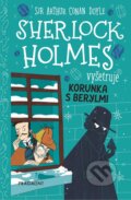 Kniha: Sherlock Holmes vyšetruje: Korunka s berylmi (Arthur Conan Doyle a Stephanie Baudet). Fragment, 2023 Kniha: Sherlock Holmes vyšetruje: Korunka s berylmi (Arthur Conan Doyle a Stephanie Baudet). Fragment, 2023