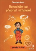 Kniha: Nenechám se přeprat vztekem! (Christina Kress). Portál, 2023 Kniha: Nenechám se přeprat vztekem! (Christina Kress). Portál, 2023