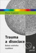 Kniha: Trauma a disociace (Hana Vojtová), 2023 Kniha: Trauma a disociace (Hana Vojtová), 2023