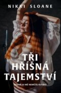 Kniha: Tři hříšná tajemství (Nikki Sloane), 2023 Kniha: Tři hříšná tajemství (Nikki Sloane), 2023