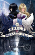 Kniha: Škola dobra a zla (Soman Chainani). CooBoo SK, 2014 Kniha: Škola dobra a zla (Soman Chainani). CooBoo SK, 2014