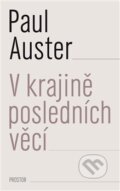 Kniha: V krajině posledních věcí (Paul Auster). Prostor, 2014 Kniha: V krajině posledních věcí (Paul Auster). Prostor, 2014