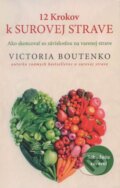 Kniha: 12 krokov k surovej strave (Victoria Boutenko). PLEJADY, 2014 Kniha: 12 krokov k surovej strave (Victoria Boutenko). PLEJADY, 2014