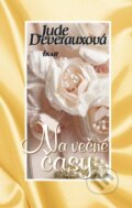 Kniha: Na večné časy (Jude Deveraux), 2015 Kniha: Na večné časy (Jude Deveraux), 2015