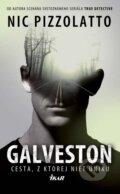Kniha: Galveston (Nic Pizzolatto), 2015 Kniha: Galveston (Nic Pizzolatto), 2015