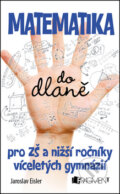 Kniha: Matematika do dlaně pro ZŠ (Jaroslav Eisler). Nakladatelství Fragment, 2014 Kniha: Matematika do dlaně pro ZŠ (Jaroslav Eisler). Nakladatelství Fragment, 2014