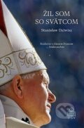 Kniha: Žil som so svätcom (Stanislaw Dziwisz). Spolok svätého Vojtecha, 2014 Kniha: Žil som so svätcom (Stanislaw Dziwisz). Spolok svätého Vojtecha, 2014