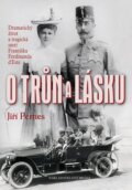 Kniha: O trůn a lásku (Jiří Pernes). Brána, 2014 Kniha: O trůn a lásku (Jiří Pernes). Brána, 2014