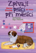 Kniha: Zpívají psíci při měsíci (Jiří Válek, Olga Ptáčková a Václav Čtvrtek). Albatros CZ Kniha: Zpívají psíci při měsíci (Jiří Válek, Olga Ptáčková a Václav Čtvrtek). Albatros CZ