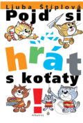 Kniha: Pojď si hrát s koťaty (Ljuba Štíplová). Albatros CZ, 2011 Kniha: Pojď si hrát s koťaty (Ljuba Štíplová). Albatros CZ, 2011