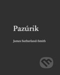 Kniha: Pazúrik (James Sutherland-Smith). Európsky dom poézie Košice, 2014 Kniha: Pazúrik (James Sutherland-Smith). Európsky dom poézie Košice, 2014