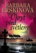 Kniha: Úkryt před světlem (Barbara Erskine). Brána, 2012 Kniha: Úkryt před světlem (Barbara Erskine). Brána, 2012