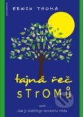 Kniha: Tajná řeč stromů (Erwin Thoma), 2014 Kniha: Tajná řeč stromů (Erwin Thoma), 2014