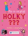 Kniha: Na co se ptají holky??? (Svojtka&Co.). Svojtka&Co., 2013 Kniha: Na co se ptají holky??? (Svojtka&Co.). Svojtka&Co., 2013