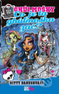 Kniha: Monster High: Co je ta ghúlmoška zač? (Gitty Daneshvari). CooBoo CZ, 2014 Kniha: Monster High: Co je ta ghúlmoška zač? (Gitty Daneshvari). CooBoo CZ, 2014
